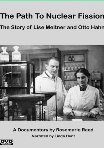 The Path to Nuclear Fission: The Story of Lise Meitner and Otto Hahn