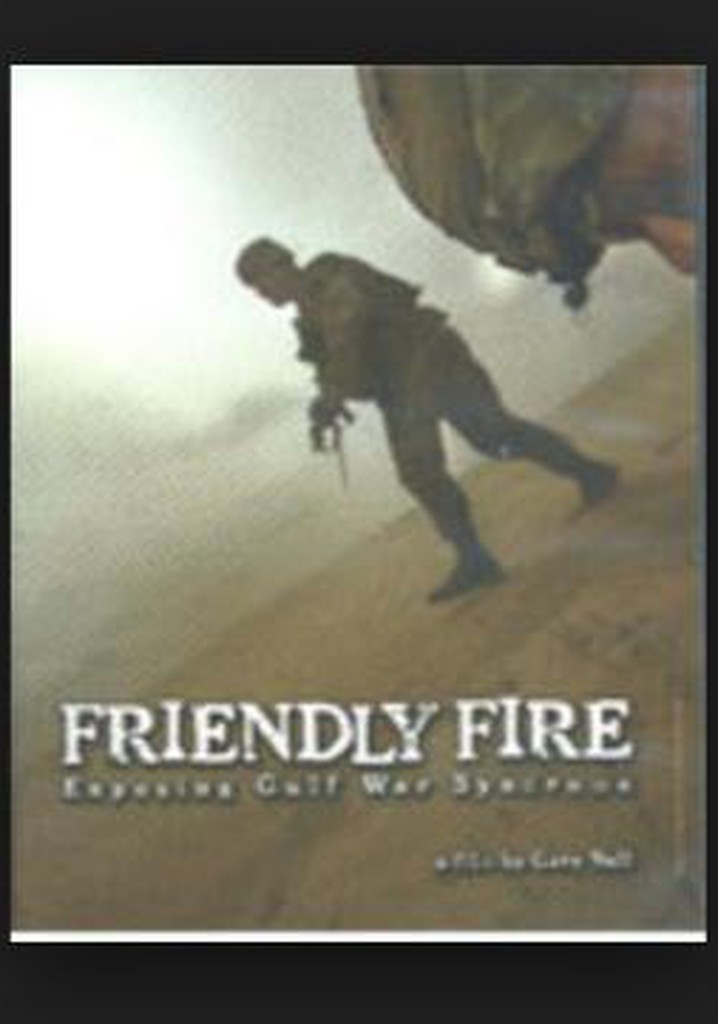 Friendly Fire: Exposing Gulf War Syndrome