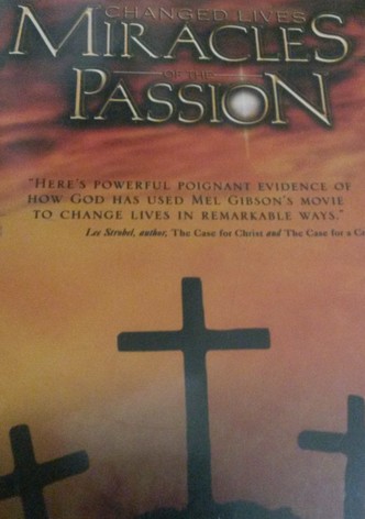 Changed Lives: Miracles of the Passion