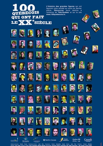 100 Québécois qui ont fait le XXe siècle