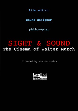 Sight & Sound: The Cinema of Walter Murch