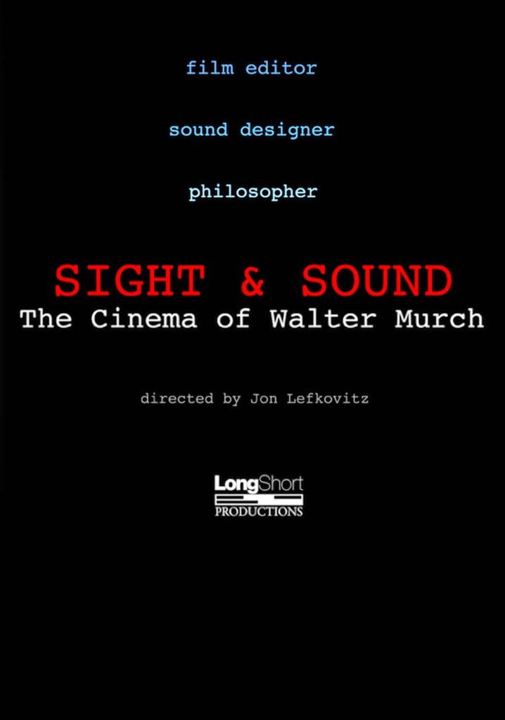 Sight & Sound: The Cinema of Walter Murch