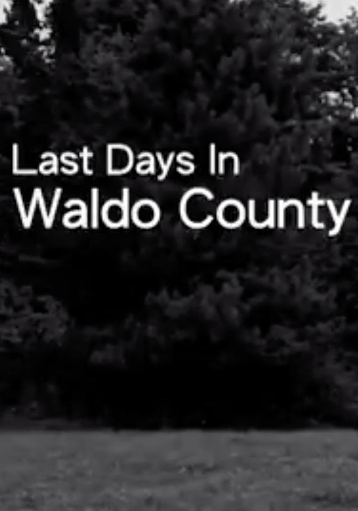 Last Days In Waldo County
