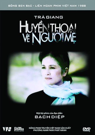 Huyên Thoai Vê Nguoi Me