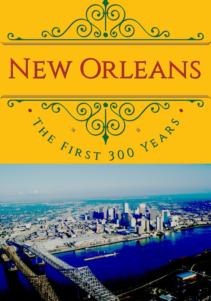 New Orleans: The First 300 Years