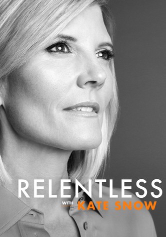 Relentless with Kate Snow