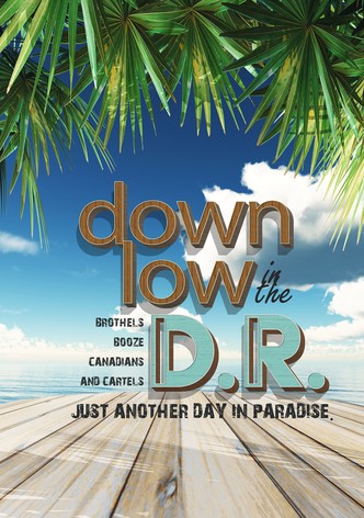 Down Low in the DR