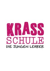 Krass Schule - Die jungen Lehrer