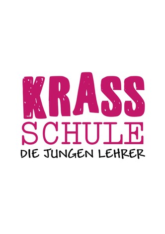 Krass Schule - Die jungen Lehrer