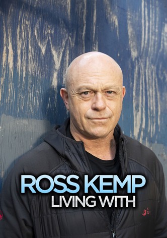 Ross Kemp: Living with...