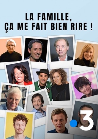 La famille, ça me fait bien rire!