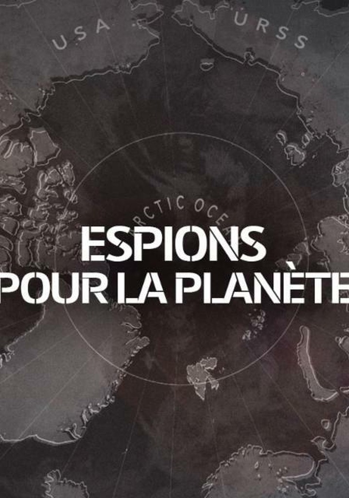 Espions pour la planète