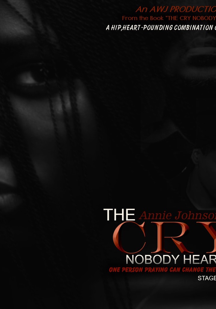 The Cry Nobody Heard