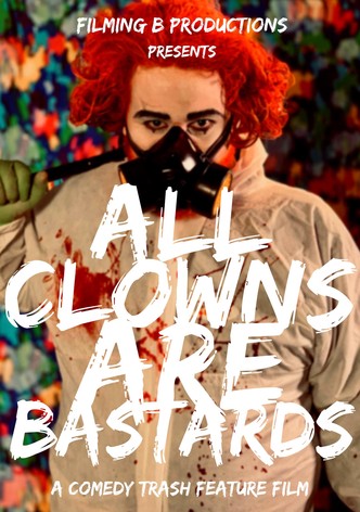 All Clowns Are Bastards