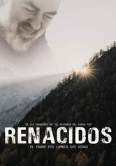 Renacidos: El Padre Pío cambió sus vidas