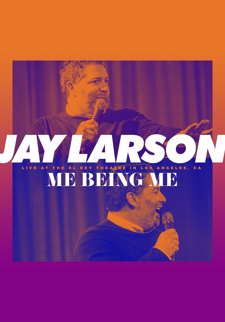 Jay Larson: Me Being Me