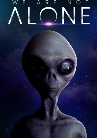 We Are Not Alone