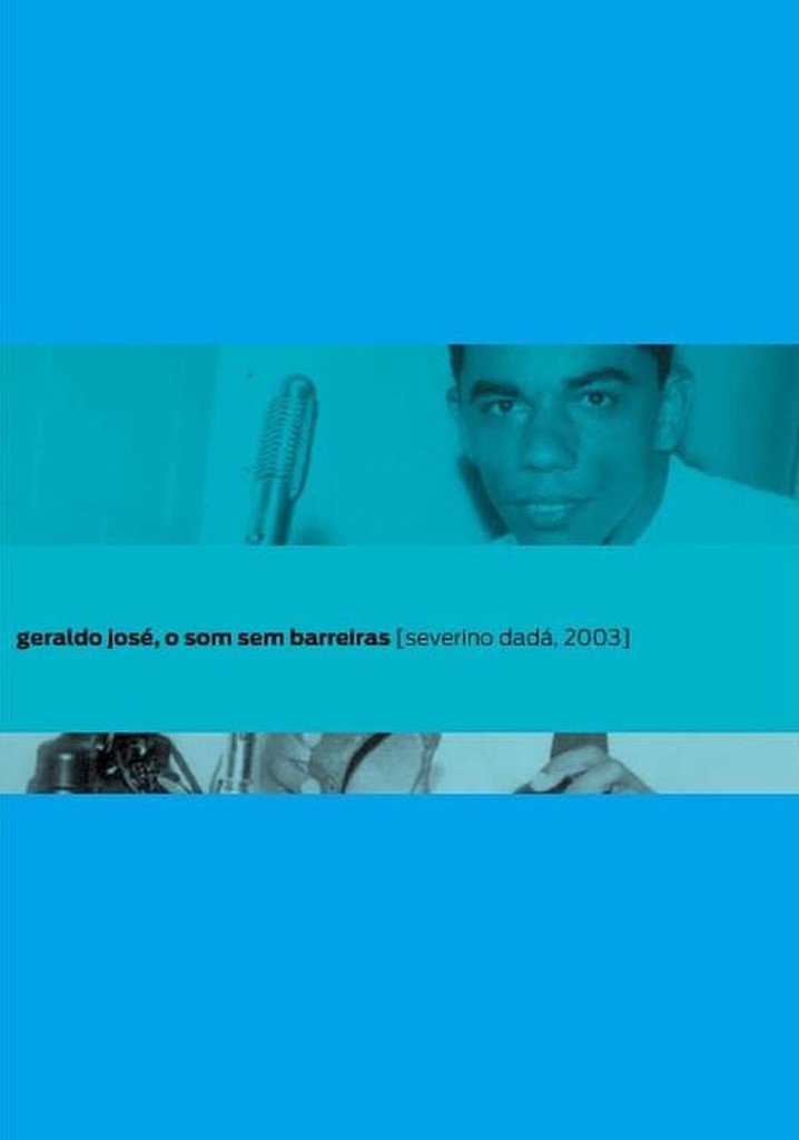 Geraldo José: O Som sem Barreira