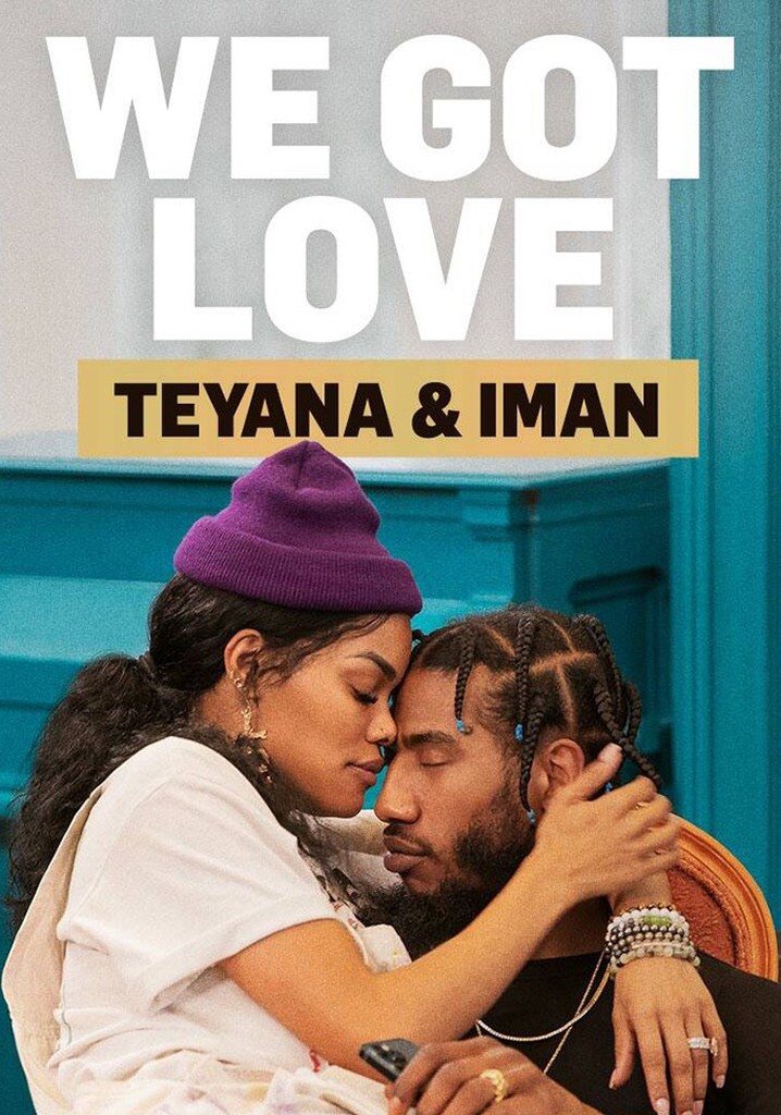 Watch We Got Love Teyana And Iman Online Free