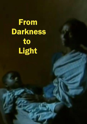From Darkness to Light