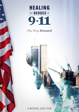 Healing the Heroes of 9-11: The Way Forward