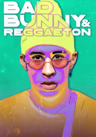 Bad Bunny & Reggaeton