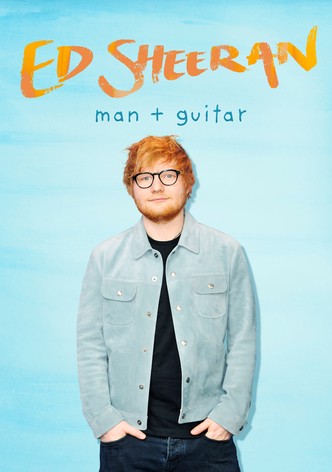 Ed Sheeran: Man + Guitar