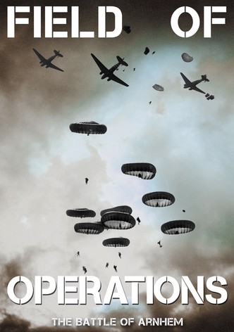 Field of Operations: The Battle of Arnhem
