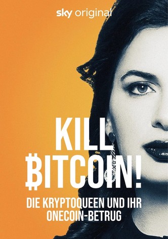 Kill Bitcoin! Die Kryptoqueen und ihr OneCoin-Betrug