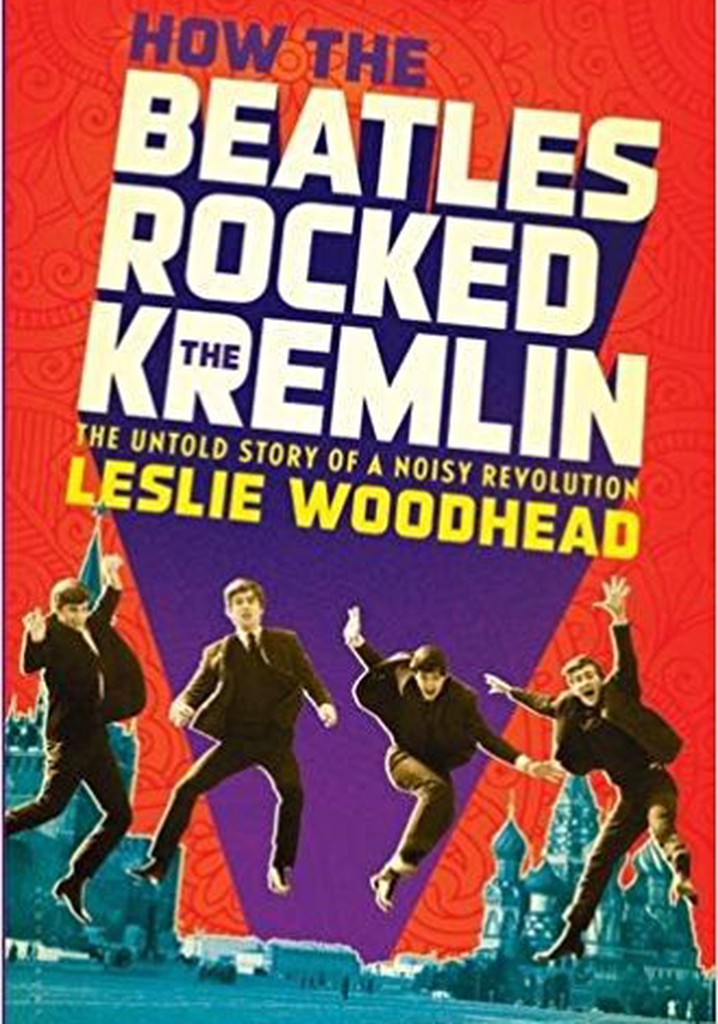 How the Beatles Rocked the Kremlin