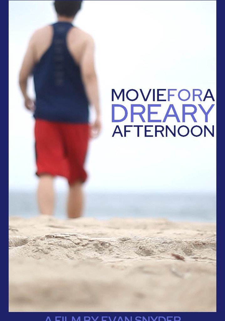 Movie for a Dreary Afternoon