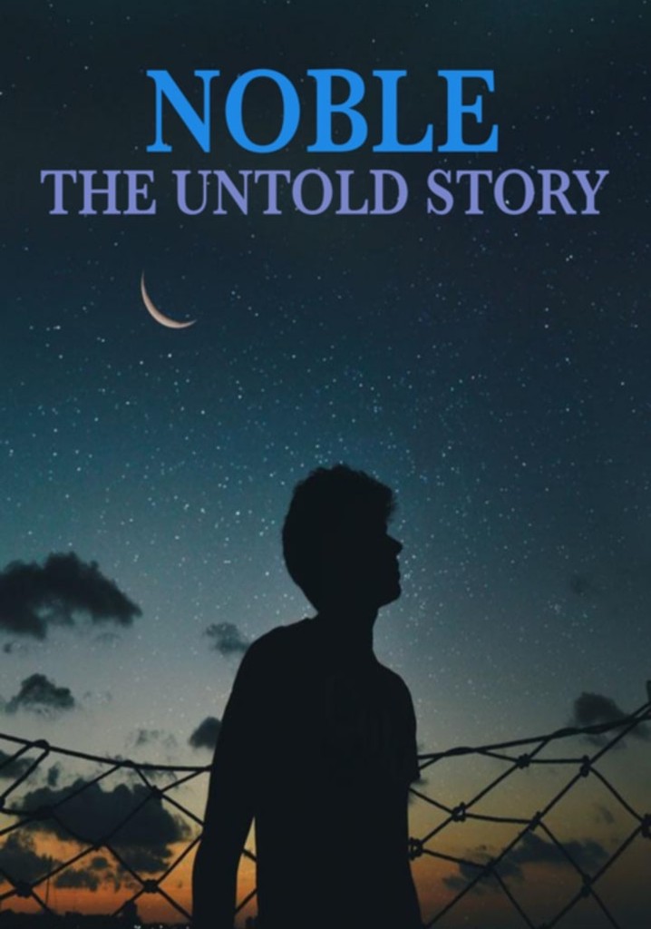 Noble: The Untold Story