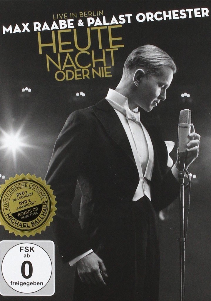 Max Raabe & Palast Orchester: Heute Nacht oder nie