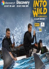 Into The Wild With Bear Grylls & Ajay Devgn
