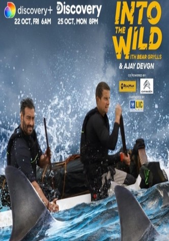 Into The Wild With Bear Grylls & Ajay Devgn