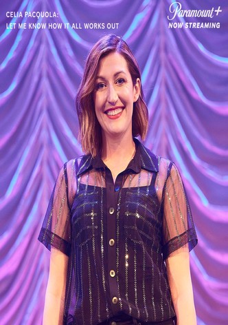 Celia Pacquola: Let Me Know How It All Works Out