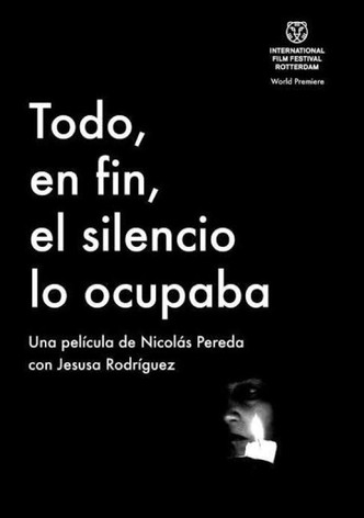 Todo, en fin, el silencio lo ocupaba