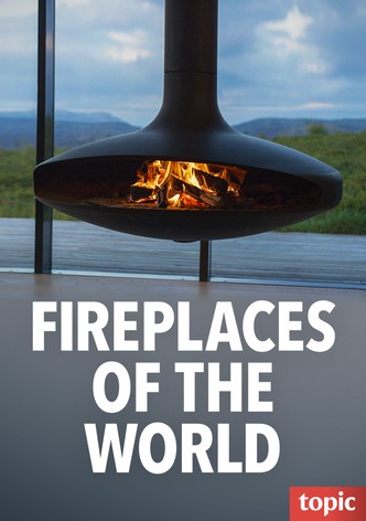 Fireplaces of the World