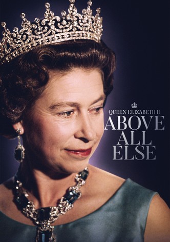 Queen Elizabeth II: Above All Else