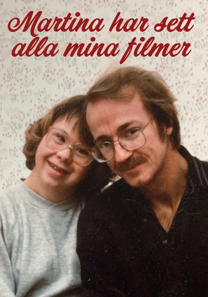 Martina har sett alla mina filmer