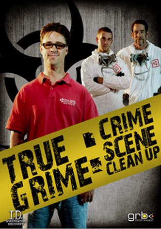 True Grime: Crime Scene Clean Up