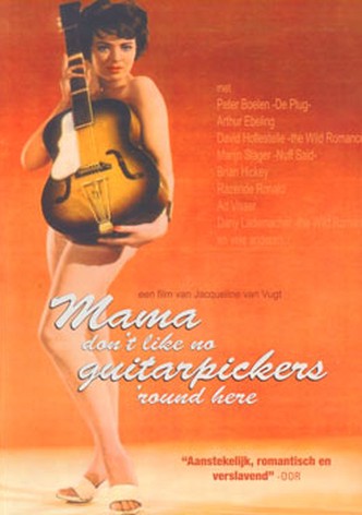 Mama Don't Like No Guitarpickers 'Round Here