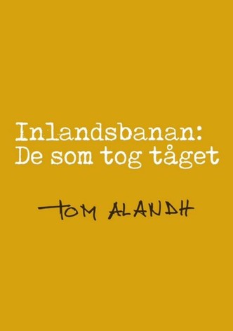 Inlandsbanan: De som tog tåget