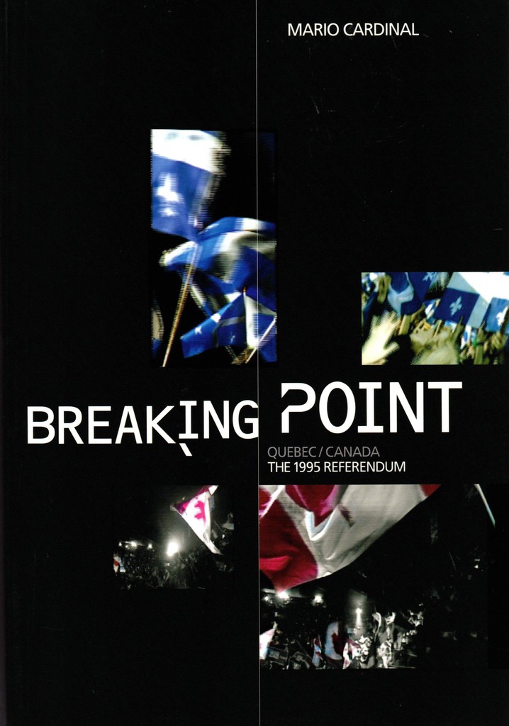 Breaking Point: Canada/Quebec - The 1995 Referendum