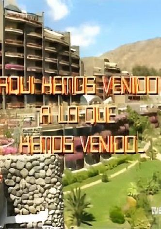 Aquí hemos venido a lo que hemos venido