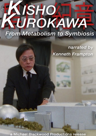Kisho Kurokawa: From Metabolism to Symbiosis