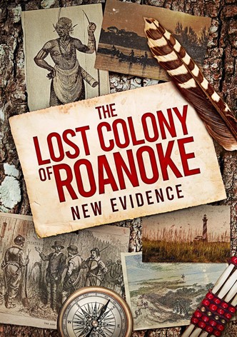 The Lost Colony of Roanoke: New Evidence