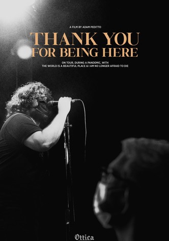 Thank You for Being Here