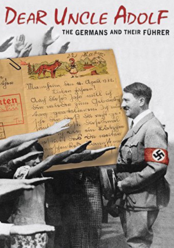 Dear Uncle Adolf: The Germans and Their Führer
