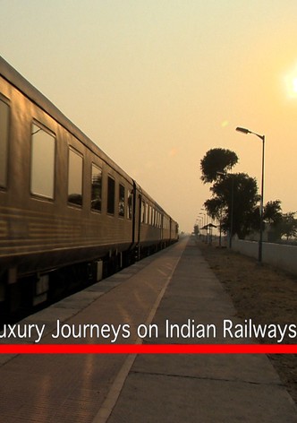 Luxury Journeys on Indian Railways